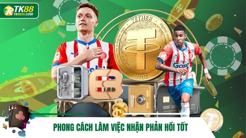 Phong cách làm việc nhận phản hồi tốt